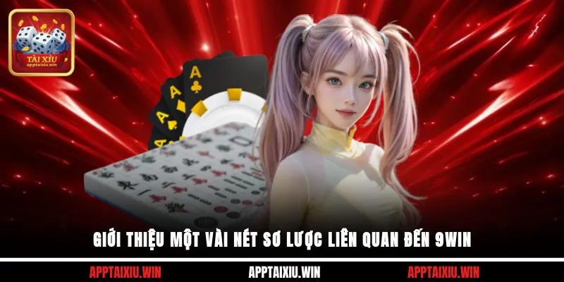 9win - Sân Chơi Đẳng Cấp Châu Á, Bảo Mật Tuyệt Đối 100% 1 Giới thiệu một vài nét sơ lược liên quan đến 9win