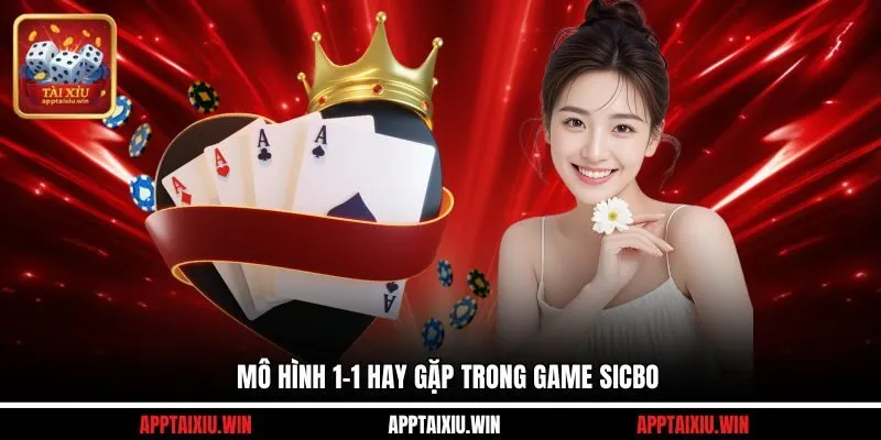 Mô hình 1-1 hay gặp trong game Sicbo