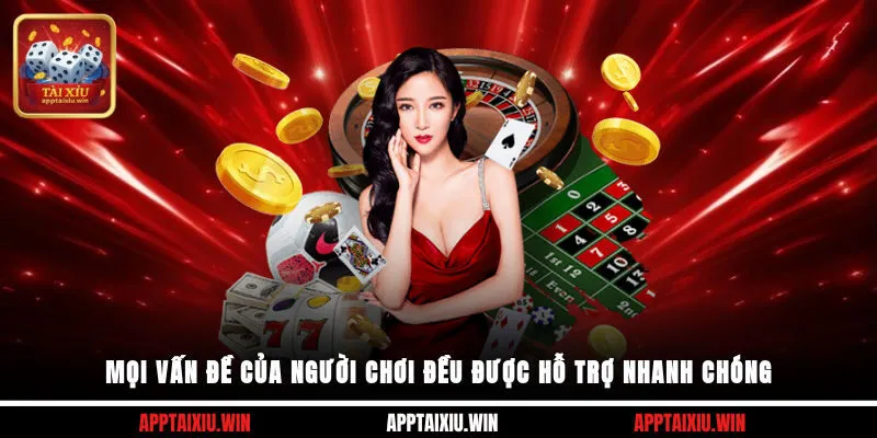 Mọi vấn đề của người chơi đều được hỗ trợ nhanh chóng